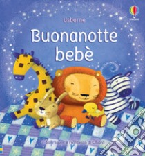 Buonanotte bebè. Ediz. illustrata libro di Taplin Sam