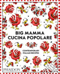 Big Mamma cucina popolare. Contemporary italian recipes libro di Big Mamma