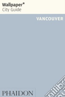 Vancouver. Ediz. inglese libro