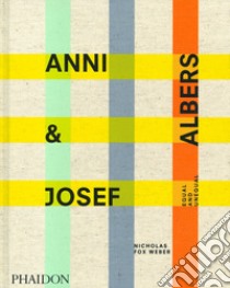 Anni & Josef Albers. Equal and Unequal. Ediz. illustrata libro di Fox Weber Nicholas