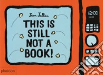 This is still not a book. Ediz. a colori libro di Jullien Jean