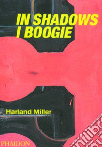 Harland Miller. In shadows I boogie libro