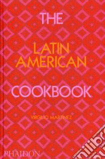 The latin american cookbook libro di Martínez Virgilio; Gill Nicholas