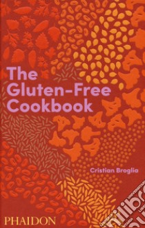 The gluten-free cookbook libro di Broglia Cristian