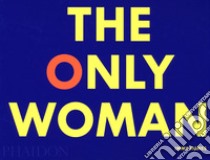 The only woman. Ediz. illustrata libro di Humes Immy