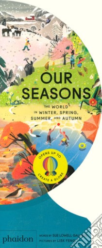 Our seasons. The world in Winter, Spring, Summer and Autumn. Ediz. a colori libro di Lowell Gallion Sue