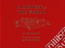 A history of the world (in dingbats) libro di Byrne David