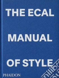 The ECAL manual of style. Ediz. illustrata libro di Olivares Jonathan