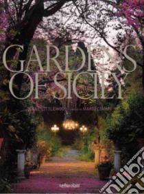 Gardens of Sicily libro di Littlewood Clare; Ciampi Mario