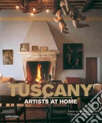 Tuscany artists at home. Ediz. illustrata libro di Sgaravatti Mariella