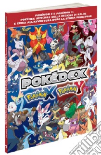 Pokemon X e Y Pokedex Reg.Kalos-Guida St libro di Guida Strategica