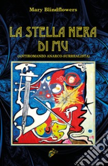 La stella nera di Mu libro di Blindflowers Mary