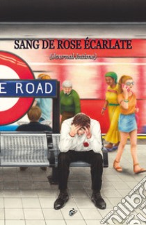 Sang de rose écarlate. (Journal intime) libro di Graziosi Vittorio