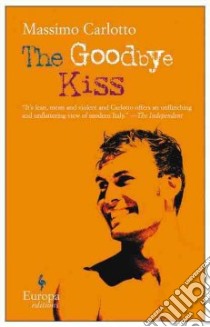 The goodbye kiss libro di Carlotto Massimo