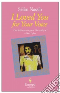 I Loved You for Your Voice libro di Nassib Sélim