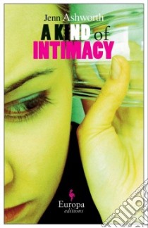 A Kind of Intimacy libro di Ashworth Jenn