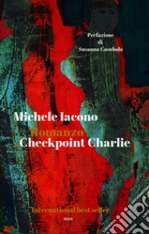 Checkpoint Charlie libro di Iacono Michele