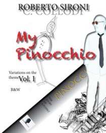 My Pinocchio Variation on the theme. Vol. 1 libro di Collodi Carlo