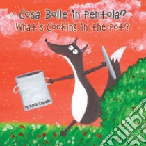 Cosa bolle in pentola?-What's cooking in the pot? Ediz. a colori libro di Cappello Maria