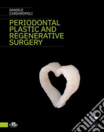 Periodontal plastic and regenerative surgery libro di Cardaropoli Daniele