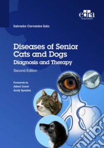 Diseases of senior cats and dogs. Diagnosis and therapy libro di Cervantes Sala Salvador