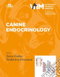 Canine Endocrinolgy libro di Galac S. (cur.); Fracassi F. (cur.)