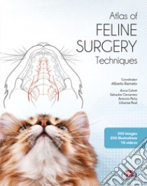 Atlas of feline surgery techniques. Con DVD video libro di Barneto Alberto; Calvet Anna; Cervantes Salvador