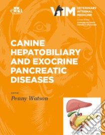 Canine hepatobiliary and exocrine pancreatic diseases libro di Watson P. (cur.)