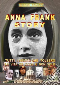 Anna Frank story. Ediz. italiana libro di Felleti Sergio