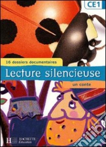 Lecture silencieuse CE1. Per la Scuola elementare libro di Géhin Martine