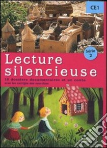 Lecture silencieuse. CE1. Série 2. 16 dossiers documentaires et un conte avec les corrigés des exercices. Per la Scuola elementare libro di Géhin Martine