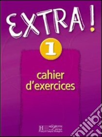 Extra 1 - Cahier D'exercices libro di GALLON