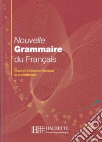 Nouvelle grammaire du francais. Per le Scuole superiori libro di AA.VV.  