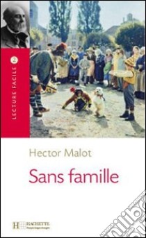 Sans famille libro di Malot Hector