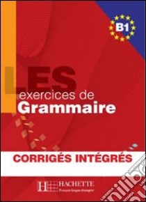 500 Exercices Grammaire B1 (les) libro di AA.VV.  