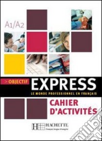 Objectif Express 1 libro di AA.VV.  