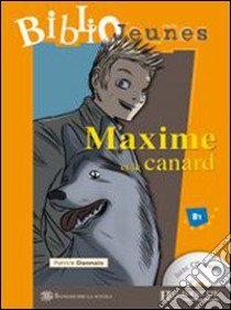 Bj - Maxime Et Le Canard + Cd Audio libro di DANNAIS