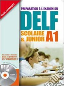 Delf A1 Scolaire Et Junior libro di AA.VV.  