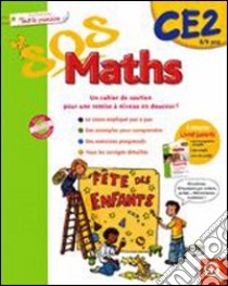 SOS maths. Tout le primaire CE2. Per la Scuola elementare libro