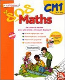 SOS maths. Tout le primaire CM1. Per la Scuola elementare libro