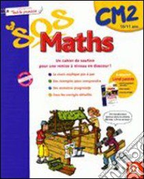 SOS maths. Tout le primaire CM2. Per la Scuola elementare libro