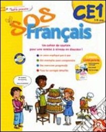 SOS français. Tout le primaire CE1. Per la Scuola elementare libro