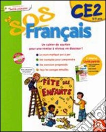 SOS français. Tout le primaire CE2. Per la Scuola elementare libro