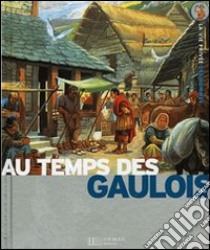 Gaulois. Des invasions celtiques à l'occupation romaine. Per la scuola elementare (Les) libro di Nougier Louis R.