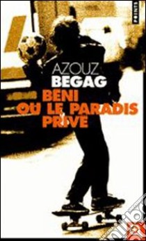 Béni ou le paradis privé. Per la Scuola elementare libro