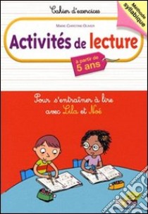 Activités de lecture. Pour s'entraîner à lire avec Lila et Noé. Per la Scuola elementare libro di Olivier Marie-Christine