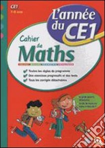 Cahier de maths. L'année du CE1. Per la Scuola elementare libro