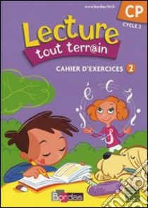 Lecture tout terrain. CP. Cahier d'exercices. Per la Scuola elementare libro di Lurse Jerome