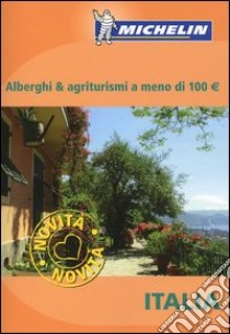 Italia. Alberghi & agriturismi a meno di 100 Euro libro