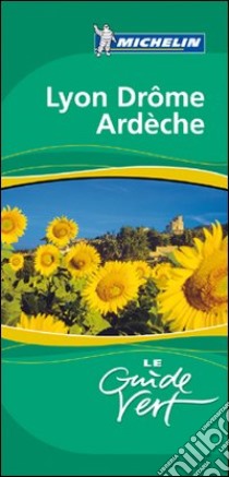 Lione - Drome - Ardeche. Ediz. Francese libro